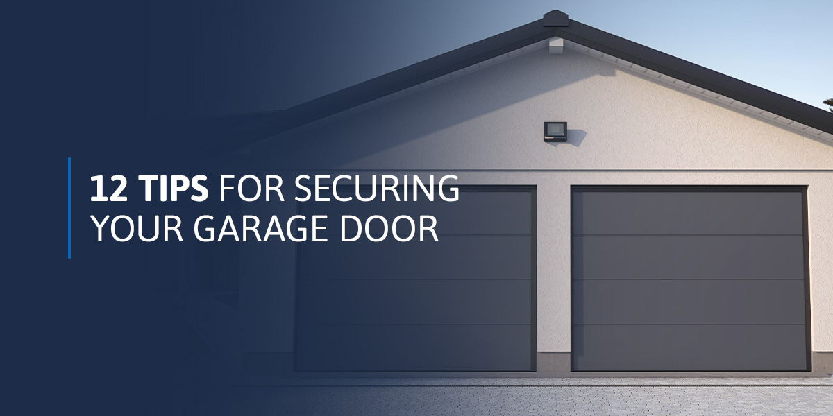 12 Tips for Securing Your Garage Door